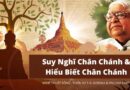 SUY NGHĨ CHÂN CHÁNH & HIỂU BIẾT CHÂN CHÁNH (CHÁNH TƯ DUY & CHÁNH KIẾN)