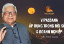 VIPASSANA ÁP DỤNG TRONG ĐỜI SỐNG & DOANH NGHIỆP – S.N. GOENKA