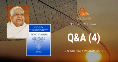 Q&A 4 - THE ART OF LIVING - S.N. GOENKA