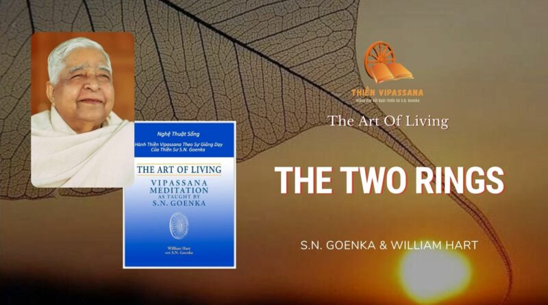 THE TWO RINGS - THE ART OF LIVING - S.N. GOENKA