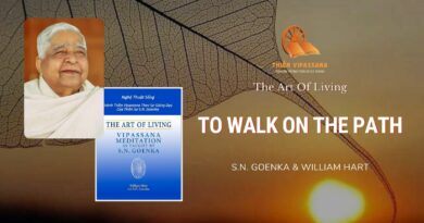 TO WALK ON THE PATH - THE ART OF LIVING