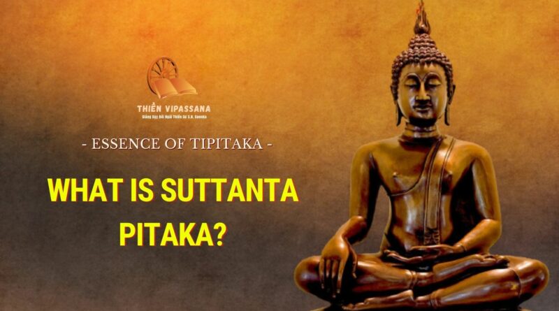 ESSENCE OF TIPITAKA - WHAT IS SUTTANTA PITAKA?