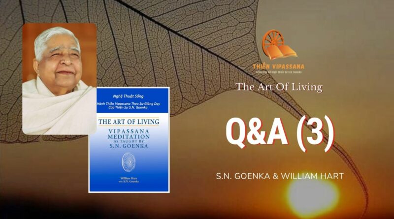 Q&A 3 - THE ART OF LIVING - S.N. GOENKA