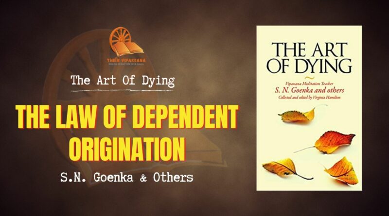 THE ART OF DYING - THE LAW OF DEPENDENT ORIGINATION