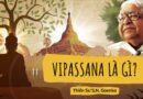 THIỀN VIPASSANA LÀ GÌ? THIỀN SƯ S.N. GOENKA (SONG NGỮ)