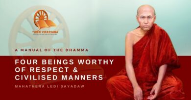 A MANUAL OF THE DHAMMA - FOUR BEINGS WORTHY OF RESPECT & CIVILISED MANNERS - LEDI SAYADAW