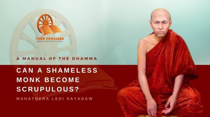 A MANUAL OF THE DHAMMA - CAN A SHAMELESS MONK BECOME SCRUPULOUS? - LEDI SAYADAW