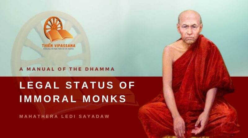 A MANUAL OF THE DHAMMA - LEGAL STATUS OF IMMORAL MONKS - LEDI SAYADAW