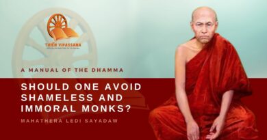 A MANUAL OF THE DHAMMA - SHOULD ONE AVOID SHAMELESS AND IMMORAL MONKS? - LEDI SAYADAW