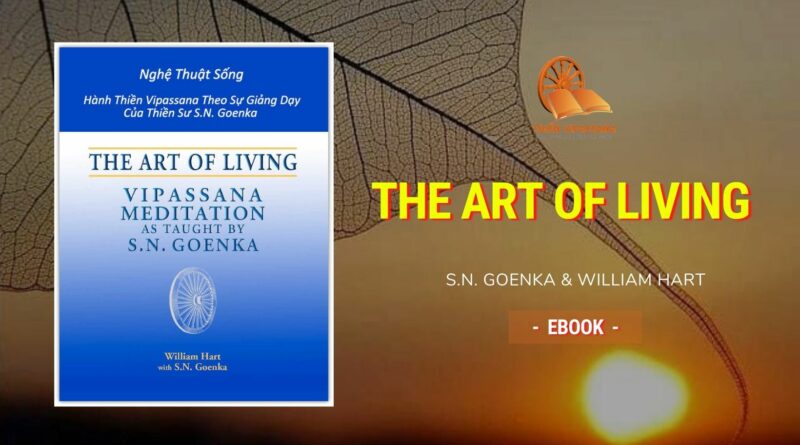 THE ART OF LIVING - S.N. GOENKA & WILLIAM HART
