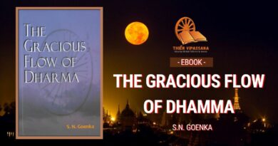 THE GRACIOUS FLOW OF DHAMMA - S.N. GOENKA